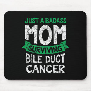 Just A Bad Mum Surviving Bile Duct Cancer Quote Fu Mouse Pad