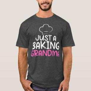 Just a Baking Grandma Cooking Baking Baker Grandmo T-Shirt