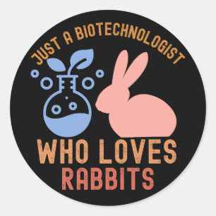 Just a Biotechnologist Who Loves Rabbits Classic Round Sticker