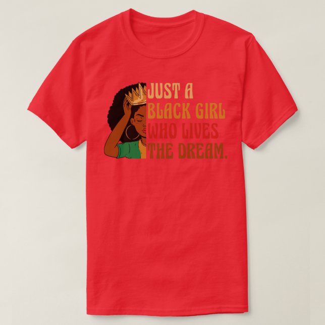 Just A Black Girl Who Lives The Dream African Amer T-Shirt (Design Front)