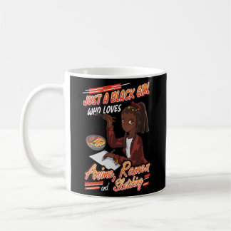 Just A Black Who Loves Anime Ramen And Sketching Coffee Mug