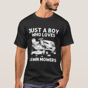 Just A Boy Who Love Lawn Mowers Farmer Gardening T-Shirt
