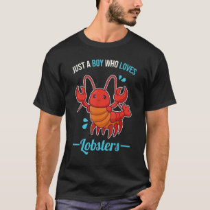 Just A Boy Who Love Lobsters T-Shirt