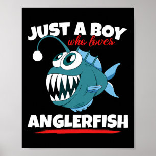 Just A Boy Who Loves Angler Fish Funny Fishing Ang Poster