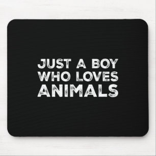 Just A Boy Who Loves Animals Mouse Pad