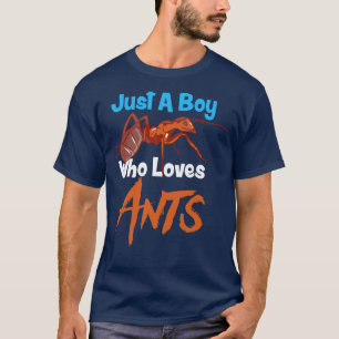 Just A Boy Who Loves Ants T-Shirt