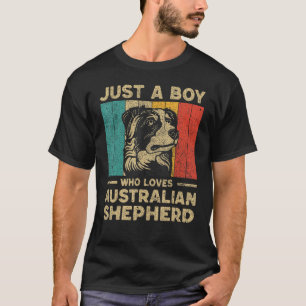 Just A Boy Who Loves Australian Shepherd for Boys T-Shirt