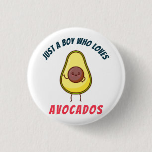 Just a boy Who Loves Avocados 3 Cm Round Badge
