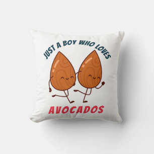 Just A Boy Who Loves Avocados Cushion
