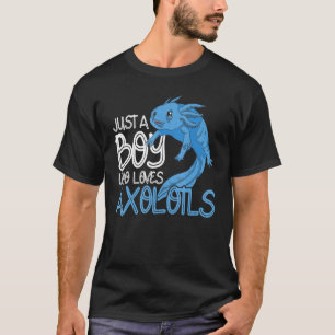 Just A Boy Who Loves Axolotls Mexican Salamander A T-Shirt
