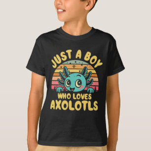 Just a boy who loves Axolotls T-Shirt