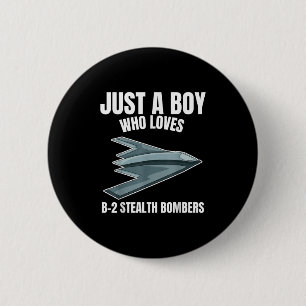 Just A Boy Who Loves B-2 Bombers Stealth Aircraft 6 Cm Round Badge