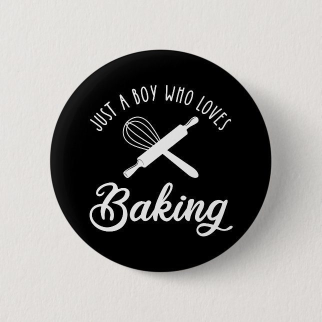 Just A Boy Who Loves Baking 6 Cm Round Badge (Front)
