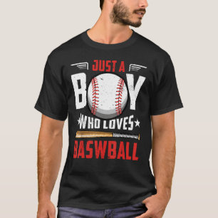 Just a Boy Who Loves Baseball Funny Kids Men Baseb T-Shirt
