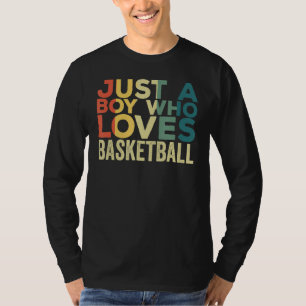 Just A Boy Who Loves Basketball Apparel Basketball T-Shirt