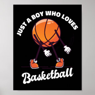 Just A Boy Who Loves Basketball - Basketball Boys Poster