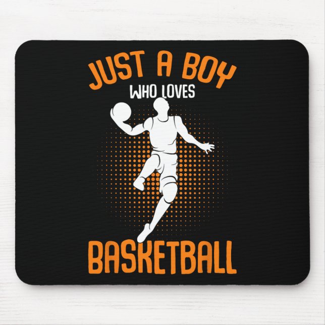 Just a Boy who loves Basketball Player Kids Boys  Mouse Pad (Front)