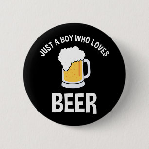 Just A Boy Who Loves Beer 6 Cm Round Badge