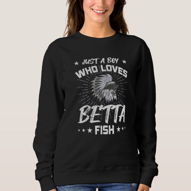 Just A Boy Who Loves Betta Fish Fly Fishing Sweatshirt (Front)