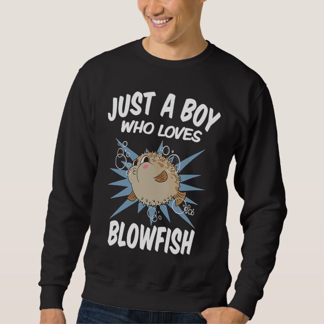 Just A Boy Who Loves Blowfish  Funny Blowfish Sweatshirt (Front)