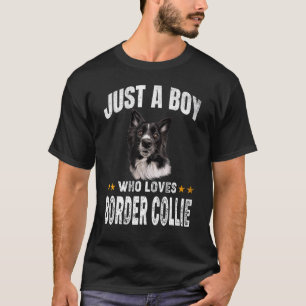 Just a boy who loves Border Collie Dog Puppy T-Shirt