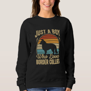 Just A Boy Who Loves Border Collies Dogs Sweatshirt
