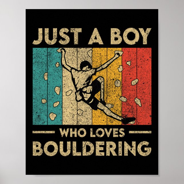 Just A Boy Who Loves Bouldering Funny Rock Climbin Poster (Front)