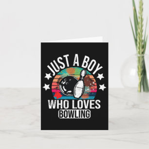 Just A Boy Who Loves Bowling Boys Bowler Card