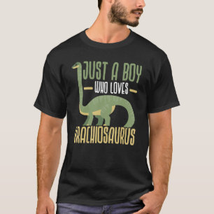 Just A Boy Who Loves Brachiosaurus Dinosaur Dino T-Shirt
