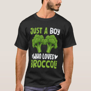 Just A Boy Who Loves Broccoli Funny Vegan Broccoli T-Shirt