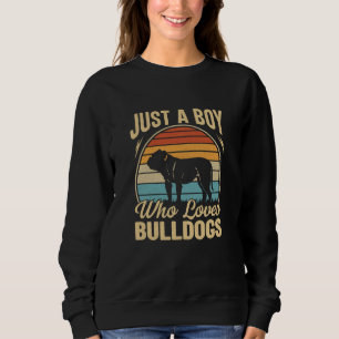 Just A Boy Who Loves Bulldogs Dogs Sweatshirt