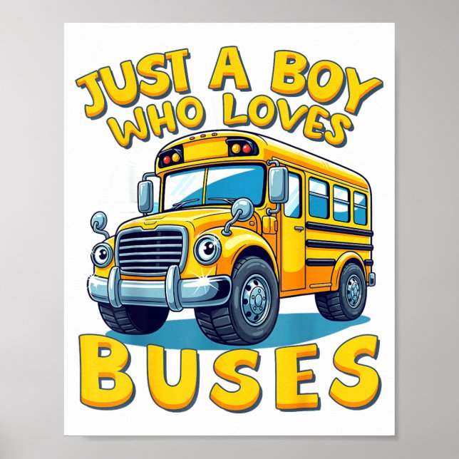 Just A Boy Who Loves Buses School Bus Lover Kids B Poster (Front)