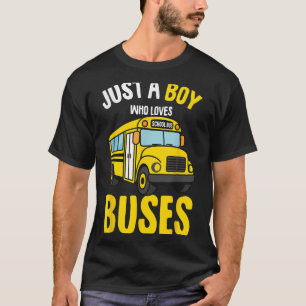 Just A Boy Who Loves Buses School Bus Toddler Boy T-Shirt