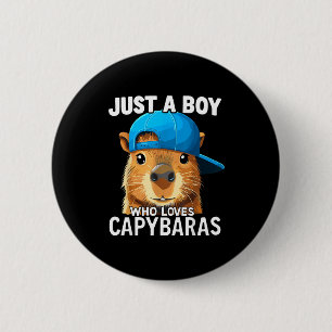 Just A Boy Who Loves Capybaras  6 Cm Round Badge