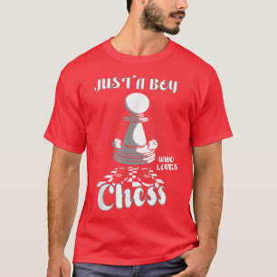 Just A Boy Who Loves Chess Quote for Chess Player T-Shirt