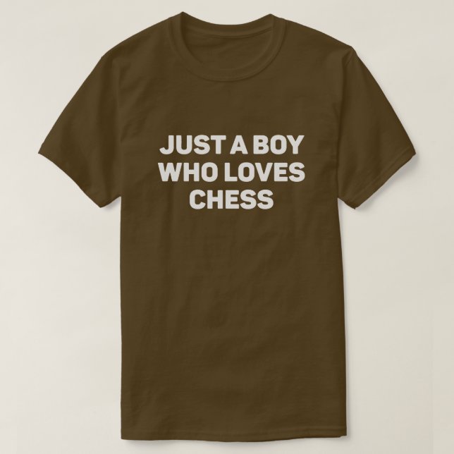 Just a Boy Who Loves Chess T-Shirt (Design Front)