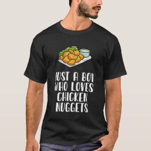 Just A Boy Who Loves Chicken Nuggets T-Shirt