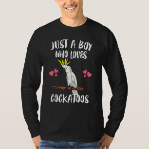 Just A Boy Who Loves Cockatoos Parrot Birds T-Shirt