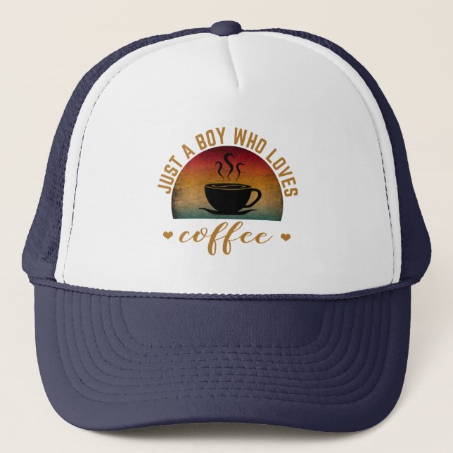 JUST A BOY WHO LOVES COFFEE   TRUCKER HAT (Front)