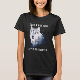 Just a Boy Who Loves Dire Wolves T-Shirt
