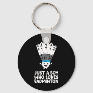 Just A Boy Who Loves Dminton  Key Ring