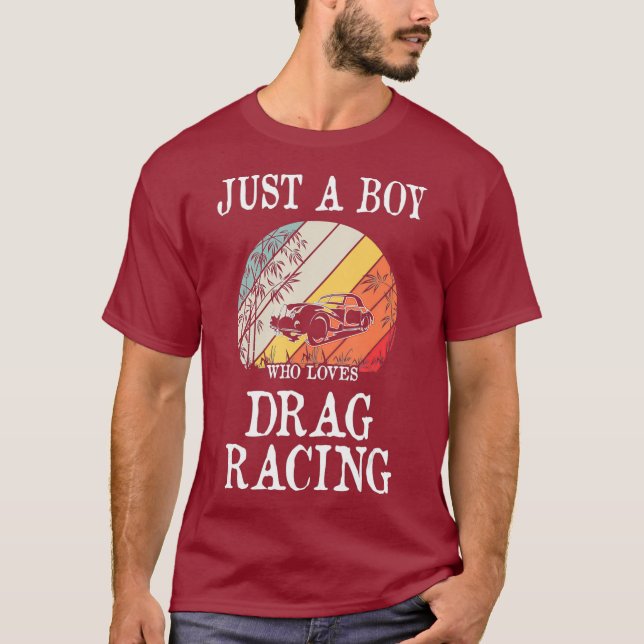 Just A Boy Who Loves Drag Racing T-Shirt (Front)