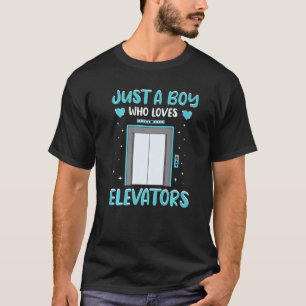 Just A Boy Who Loves Elevators For Technicians And T-Shirt