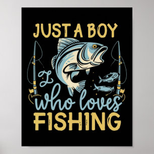 Just A Boy Who Loves Fishing Angler's Delight Catc Poster