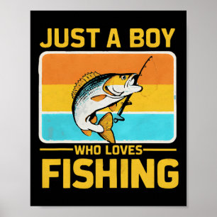 Just A Boy Who Loves Fishing Funny B Fish Fisherma Poster