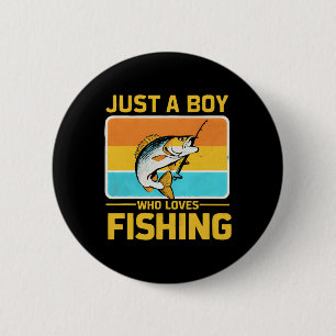 Just A Boy Who Loves Fishing Funny Byss Fish Fishe 6 Cm Round Badge