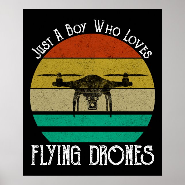 Just A Boy Who Loves Flying Drones Poster (Front)