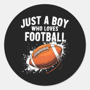Just A Boy Who Loves Football American Football Classic Round Sticker