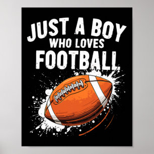 Just A Boy Who Loves Football American Football Poster