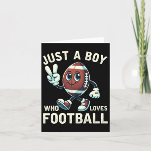 Just A Boy Who Loves Football Boys  Card